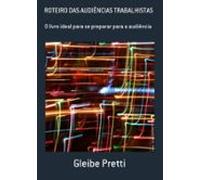 Roteiro Das Audiências Trabalhistas (ebook)