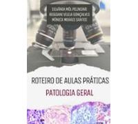 Roteiro De Aulas Práticas Patologia Geral (ebook)