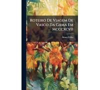 Roteiro De Viagem De Vasco Da Gama Em Mcccxcvii