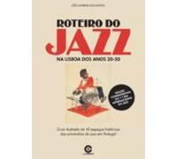 Roteiro Do Jazz Na Lisboa Dos Anos 20-50 (ebook)