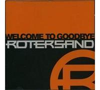 Rotersand - Welcome to Good-Bye
