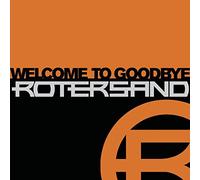 Rotersand - Welcome to Goodbye