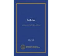 Rothelan (v.0001): a romance of the English histories