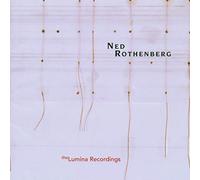 Rothenberg,Ned - Solo Works - The Lumina Recordings
