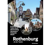 Rothenburg ob der Tauber: A visual journey through Germany's fairytale medieval town (Travel Coffee Table Books)
