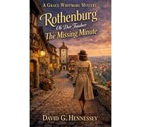 Rothenburg Ob Der Tauber: The Missing Minute: Book 79 in the Grace Whitmore Mystery Series