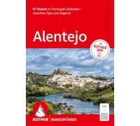 ROTHER Wanderführer Alentejo. 57 Touren in Portugals Südosten - zwischen Tejo und Algarve: Mit ROTHER-APP und GPS-Tracks.