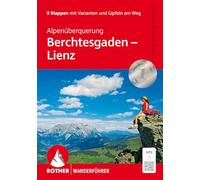 ROTHER Wanderführer Alpenüberquerung Berchtesgaden - Lienz: 9 Etappen mit Varianten und Gipfeln am Weg. Mit GPS-Tracks