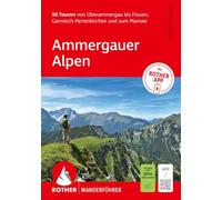 ROTHER Wanderführer Ammergauer Alpen. 50 Touren von Oberammergau ssen, Garmisch-Partenkirchen und zum Plansee: Inkl. Rother App und GPS-Tracks zum Download