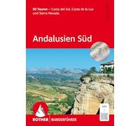Andalusien Süd: 50 Touren - Costa del Sol, Costa de la Luz und Sierra Nevada. Mit GPS-Tracks