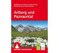 ROTHER Wanderführer Arlberg und Paznauntal. 50 Touren vom Oberen Lechtal über das Stanzer Tal bis zur Tiroler Silvretta: Inkl. GPS-Tracks zum Download