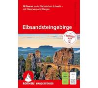 ROTHER Wanderführer Elbsandsteingebirge. 58 Touren in der Sächsischen Schweiz - mit Malerweg und Stiegen: Inkl. Rother App und GPS-Tracks zum Download