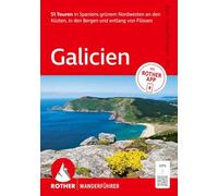 ROTHER Wanderführer Galicien. 51 Touren in Spaniens grünem Nordwesten an den Küsten, in den Bergen und entlang von Flüssen: Inkl. ROTHER APP und GPS-Tracks zum Download