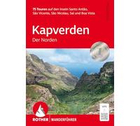 ROTHER Wanderführer Kapverden - Der Norden: 75 Touren auf den Inseln Santo Antão, São Vincente, São Nicolau, Sal und Boa Vista. Mit GPS-Tracks