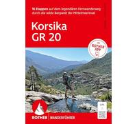 ROTHER Wanderführer Korsika GR 20. 16 Etappen auf dem legendären Fernwanderweg - mit Varianten und Gipfeln: Inkl. ROTHER App und GPS-Tracks zum Download