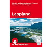ROTHER Wanderführer Lappland. 60 Tages- und Mehrtagestouren in Schwedisch-, Norwegisch- und Finnisch-Lappland: Inkl. GPS-Tracks zum Download