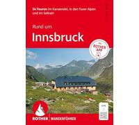 ROTHER Wanderführer Rund um Innsbruck. 54 Touren im Karwendel, in den Tuxer Alpen und im Sellrain: Inkl. Rother App und GPS-Tracks zum Download