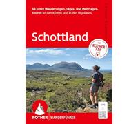 ROTHER Wanderführer Schottland. 63 Tages- und Mehrtageswanderungen an den Küsten und in den Highlands: Inkl. Rother App und GPS-Tracks zum Download