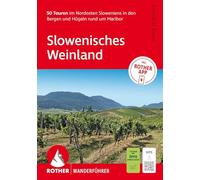 ROTHER Wanderführer Slowenisches Weinland. 50 Touren im Nordosten Sloweniens in den Bergen und Hügeln rund um Maribor: Inkl. Rother App und GPS-Tracks zum Download