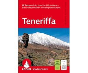 ROTHER Wanderführer Teneriffa. 88 Touren auf der 'Insel der Glückseligen': die schönsten Küsten- und Bergwanderungen. Inkl. GPS-Tracks zum Download