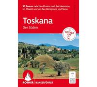 ROTHER Wanderführer Toskana - Der Süden. 50 Touren zwischen Florenz und der Maremma, im Chianti und um San Gimignano und Siena: Inkl. Rother App und GPS-Tracks zum Download