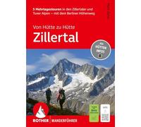 ROTHER Wanderführer Von Hütte zu Hütte Zillertal. 5 Mehrtagestouren in den Zillertaler und Tuxer Alpen - mit dem Berliner Höhenweg: Mit GPS-Tracks zum Download