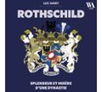 Rothschild : Splendeur et misère d'une dynastie