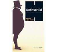 Rothschild: Una Historia De Poder E Influencia En España