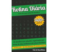 ROTINA DIÁRIA (livro de caça-palavras): 60 desafios organizados por temas do cotidiano e da cultura brasileira, para jovens, adultos e idosos. ... Leitura fácil. Em Português do Brasil.