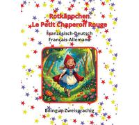 Rotkäppchen Le Petit Chaperon Rouge Französisch Deutsch Français Allemand Bilingue Zweisprachig (Bilingual)