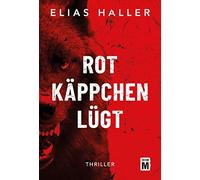 Rotkäppchen lügt: 1 (Ein Grimm-Thriller)