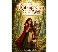 Rotkäppchen und der Wolf: Das Geheimnis des Schattenwaldes