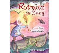 Rotmütz der Zwerg (Bd. 4): In der Tropfsteinhöhle: Geschichten für Kinder ab 4 Jahren (Erweiterte Neuausgabe)