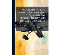 Rotorcraft Flight Control Design Using Quantitative Feedback Theory and Dynamic Crossfeeds