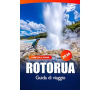 Rotorua Guida di Viaggio 2026: Esplora la natura, le attrazioni, le sorgenti termali, la cultura Maori e l'avventura della Nuova Zelanda nell'Isola del Nord