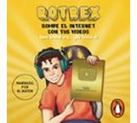 Rotrex: rompe el internet con tus videos