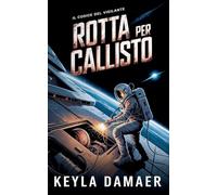 Rotta per Callisto: 6 (Il Codice del Vigilante)