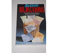 Rotten Rejections: The Letters That Publisher Wish They'd Never Sent by Andre Bernard (Editor) (1-Jan-1998) Paperback