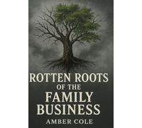 Rotten Roots of the Family Business