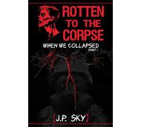 Rotten to the Corpse: When We Collapsed