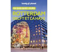 Rotterdam Delft et La Haye en quelques jours