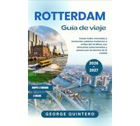 Rotterdam Guía de viaje 2026 · 2027: Casas Cubo, mercados y horizontes urbanos modernos a orillas del río Mosa, con itinerarios seleccionados y paseos por los barrios de la ciudad