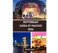 ROTTERDAM Guida di viaggio 2026