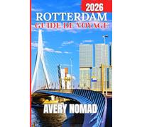 ROTTERDAM GUIDE DE VOYAGE 2026