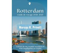 Rotterdam Guide de voyage 2026-2027