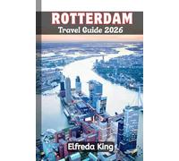 ROTTERDAM Travel Guide 2026: 10 Best Things To Do in Rotterdam in 2 Days (TRAVEL SMART SERIES 2026)