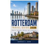 Rotterdam Travel Guide 2026: Things to Do, Top Attractions, Hidden Gems, Food & 3-5 Day Itinerary
