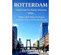 ROTTERDAM Travel Guide For Family Adventure 2026