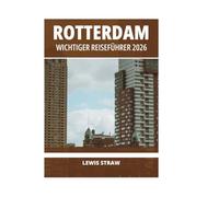 ROTTERDAM WICHTIGER REISEFÜHRER 2026