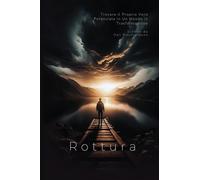 Rottura: Trovare il Proprio Vero Potenziale in Un Mondo in Trasformazione